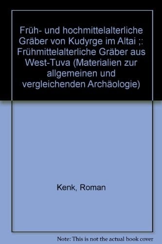 Frühmittelalterliche Gräber aus West-Tuva nach dem Forschungsbericht von A.D. Grač und S.I. Vajnštejn