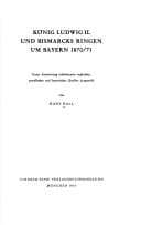 König Ludwig II und Bismarcks Ringen um Bayern 1870/71