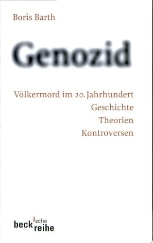 Genozid Völkermord im 20. Jahrhundert : Geschichte, Theorien, Kontroversen