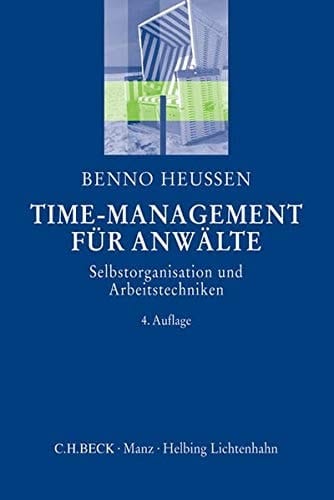 Time-Management für Anwälte Selbstorganisation und Arbeitstechniken