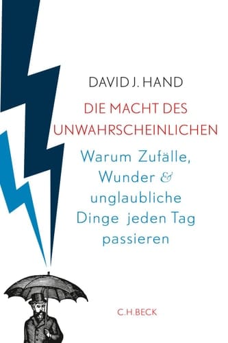 Die Macht des Unwahrscheinlichen Warum Zufälle, Wunder und unglaubliche Dinge jeden Tag passieren
