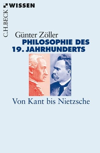Philosophie des 19. Jahrhunderts von Kant bis Nietzsche