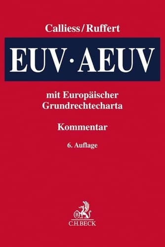 EUV/AEUV das Verfassungsrecht der Europäischen Union mit Europäischer Grundrechtecharta : Kommentar