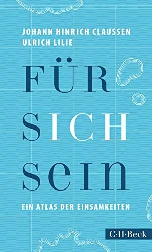 Für sich sein ein Atlas der Einsamkeiten