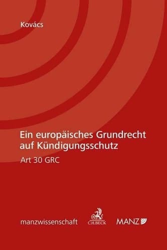 Ein Europäisches Grundrecht auf Kündigungsschutz Art. 30 GRC