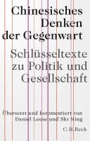 Chinesisches Denken der Gegenwart Schlüsseltexte zu Politik und Gesellschaft