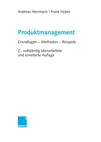 Produktmanagement: Grundlagen - Methoden - Beispiele (German Edition)