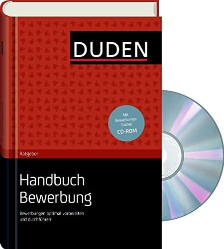 Duden Ratgeber - Handbuch Bewerbung Die persönlichen Potenziale ermitteln und den Weg zum Traumberuf finden