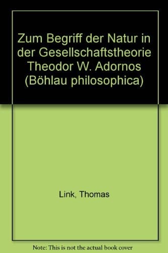 Zum Begriff der Natur in der Gesellschaftstheorie Theodor W. Adornos (Böhlau philosophica) (German Edition)