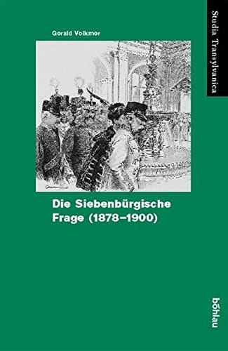 Die siebenbürgische Frage 1878-1900.