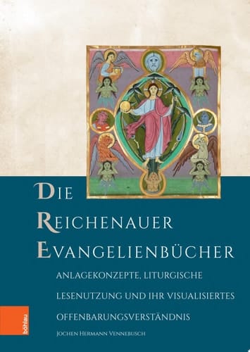 Die Reichenauer Evangelienbücher Anlagekonzepte, liturgische Lesenutzung und ihr visualisiertes Offenbarungsverständnis