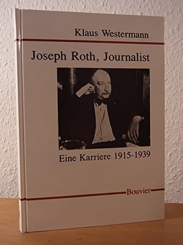 Joseph Roth, Journalist eine Karriere 1915-1931