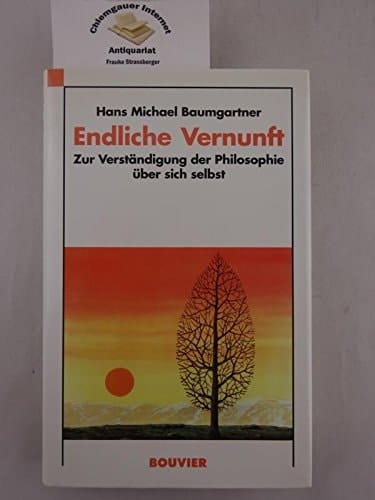 Endliche Vernunft: Zur Verständigung der Philosophie über sich selbst (German Edition)