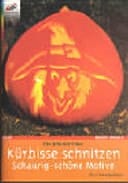 Kürbisse schnitzen schaurig schöne Motive ; [mit 2 Vorlagebögen]