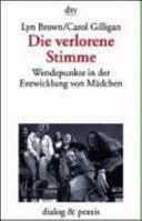 Die verlorene Stimme Wendepunkte in der Entwicklung von Mädchen und Frauen