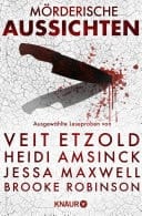 Mörderische Aussichten: Thriller & Krimi bei Droemer Knaur #12 Ausgewählte Leseproben von Veit Etzold, Heidi Amsinck, Jessa Maxwell, Brooke Robinson u.v.m.
