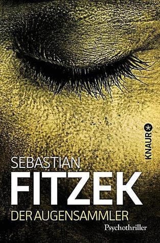 Der Augensammler Psychothriller | SPIEGEL Bestseller | "Ein echter Pageturner!" Focus