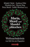Maria, Mord und Mandelplätzchen Weihnachtskrimis von Sylt bis zur Zugspitze