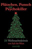 Plätzchen, Punsch und Psychokiller 24 Weihnachtskrimis von Sylt bis Wien