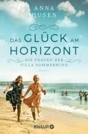 Die Frauen der Villa Sommerwind. Das Glück am Horizont. Roman
