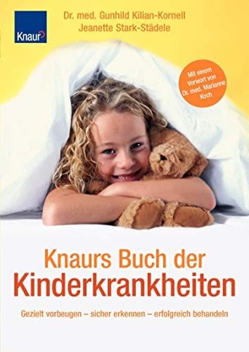 Knaurs Buch der Kinderkrankheiten gezielt vorbeugen, sicher erkennen, erfolgreich behandeln
