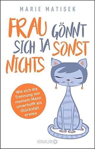 Frau gönnt sich ja sonst nichts wie sich die Trennung von meinem Mann unverhofft als Glücksfall erwies