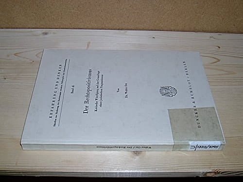 Der Rechtspositivismus: Krit. Würdigung auf d. Grundlage e. jurist. Pragmatismus (Erfahrung und Denken ; Bd. 45) (German Edition)