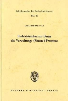 Rechtstatsachen Zur Dauer Des Verwaltungs Finanz-prozesses (Schriftenreihe Der Hochschule Speyer, 69) (German Edition)