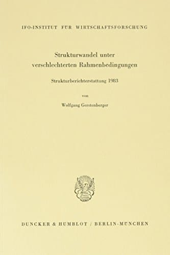 Strukturwandel unter verschlechterten Rahmenbedingungen Strukturberichterstattung 1983