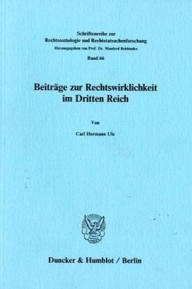Beitrage Zur Rechtswirklichkeit Im Dritten Reich (Schriftenreihe Zur Rechtssoziologie Und Rechtstatsachenforschung, 66) (German Edition)