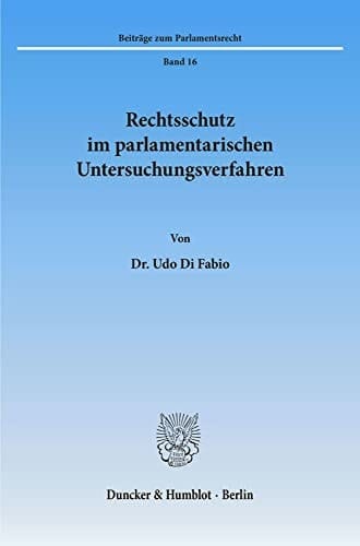 Rechtsschutz im parlamentarischen Untersuchungsverfahren