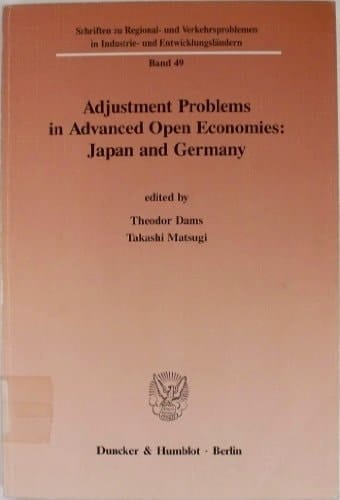 Adjustment Problems in Advanced Open Economies: Japan and Germany (Schriften Zu Regional- Und Verkehrsproblemen In Industrie- U)