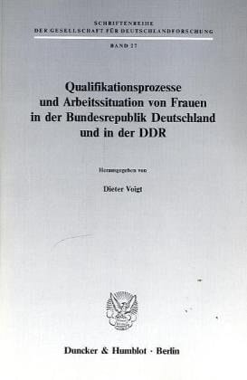 Qualifikationsprozesse Und Arbeitssituation Von Frauen in Der Bundesrepublik Deutschland Und in Der Ddr (German Edition)
