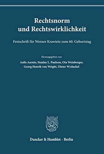 Rechtsnorm Und Rechtswirklichkeit: Festschrift Fur Werner Krawietz Zum 6. Geburtstag (German Edition)