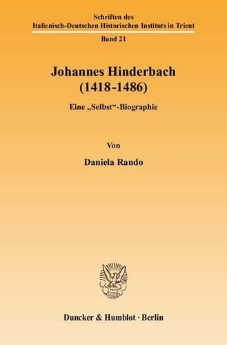 Johannes Hinderbach (1418-1486): Eine 'Selbst'-Biographie (Schriften Des Italienisch-Deutschen Historischen Instituts in Trient) (German Edition)