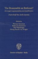 The Reasonable As Rational? On Legal Argumentation and Justification. »Festschrift« for Aulis Aarnio