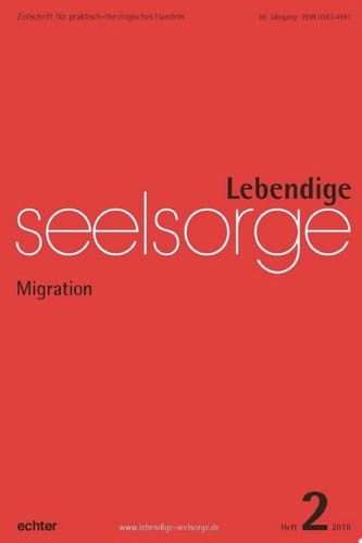 Lebendige Seelsorge 2/2018 Migration