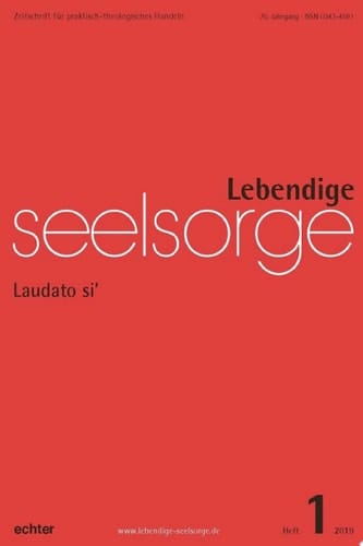 Lebendige Seelsorge 1/2019 Laudato si'