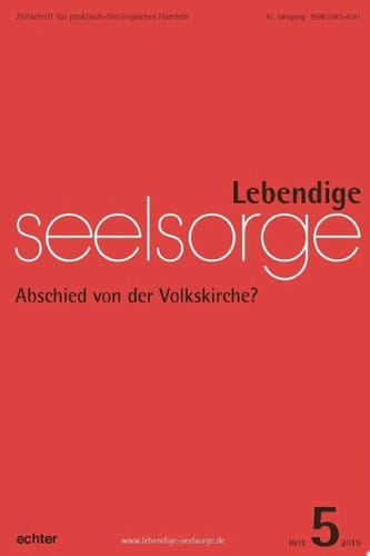 Lebendige Seelsorge 5/2019 Abschied von der Volkskirche?