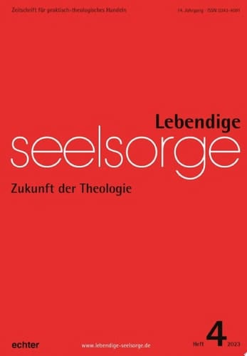 Lebendige Seelsorge 4/2023 Zukunft der Theologie