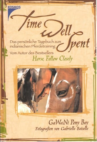 Time well spent das persönliche Tagebuch zum indianischen Pferdetraining