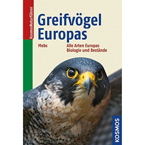 Greifvögel Europas alle Arten Europas ; Biologie und Bestände
