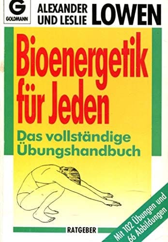Bioenergetik für Jeden das vollständige Übungshandbuch