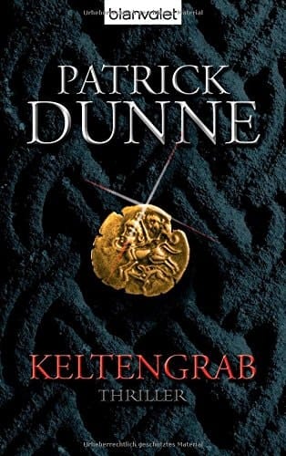 Keltengrab Roman ; [Thriller]