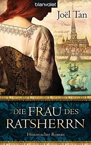 Die Frau des Ratsherrn historischer Roman
