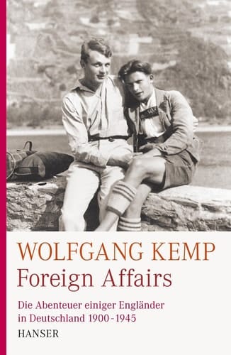 Foreign Affairs: Die Abenteuer einiger Engländer in Deutschland 1900-1947