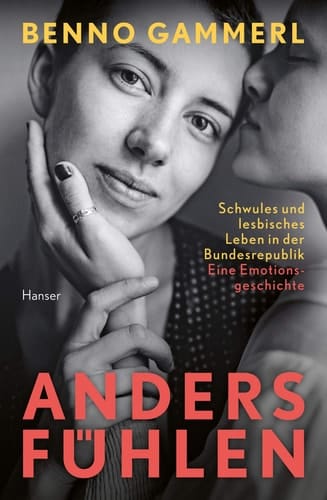 Anders fühlen schwules und lesbisches Leben in der Bundesrepublik : eine Emotionsgeschichte