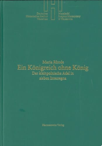 Ein Königreich ohne König der kleinpolnische Adel in sieben Interregna
