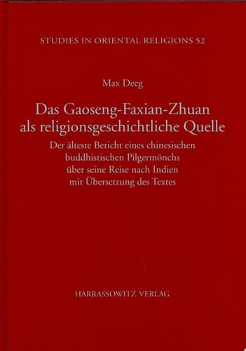 Das Gaoseng-Faxian-Zhuan als religionsgeschichtliche Quelle der älteste Bericht eines chinesischen buddhistischen Pilgermönchs über seine Reise nach Indien mit Übersetzung des Textes