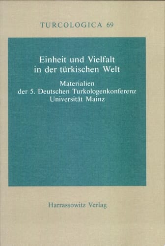 Einheit und Vielfalt in der türkischen Welt Materialien der 5. Deutschen Turkologenkonferenz, Universität Mainz, 4.-7. Oktober 2002